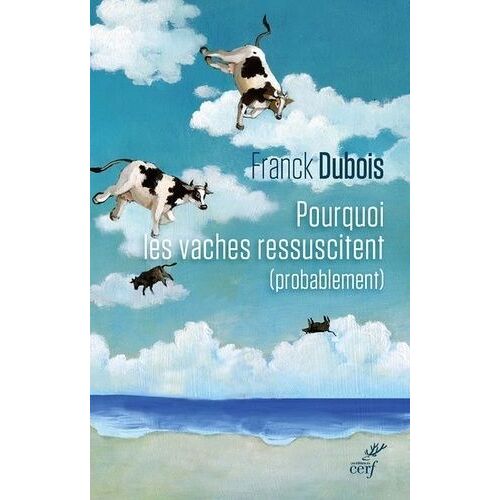 Pourquoi Les Vaches Ressuscitent (Probablement) - Ou Pourquoi Mon Papa Ne Restera Pas Bloqué Toute Sa Vie Dans L'ascenseur