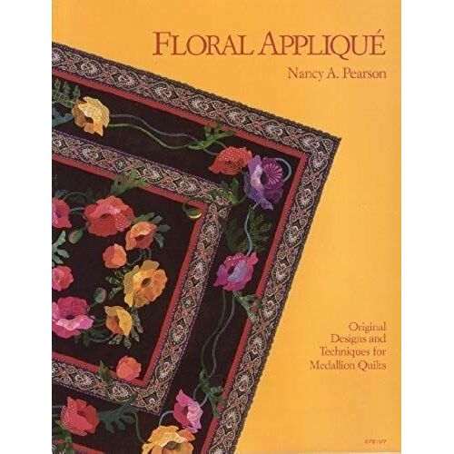 Floral Applique: Original Designs And Techniques For Medallion Quilts