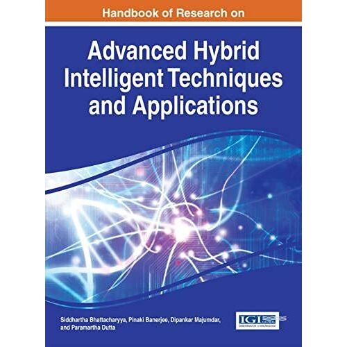 Handbook Of Research On Advanced Hybrid Intelligent Techniques And Applications