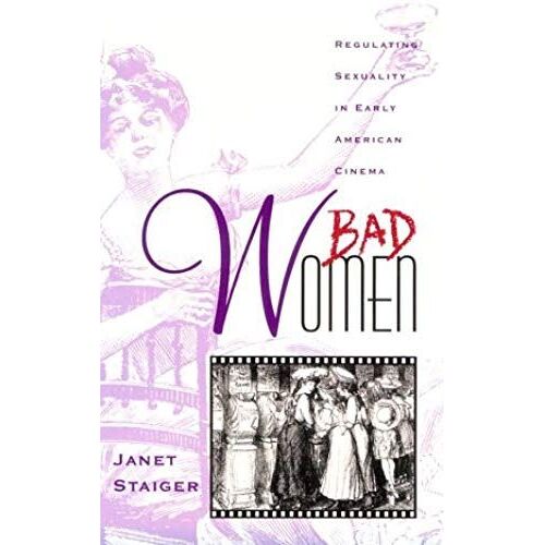 Bad Women: Regulation Of Female Sexuality In Early American Cinema