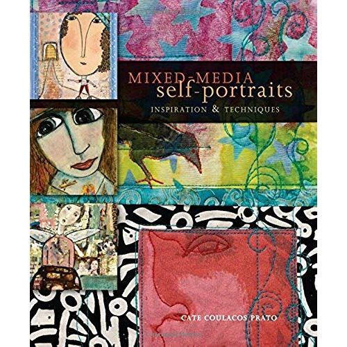 Mixed-Media Self Portraits: Inspiration & Techniques: Inspiration And Techniques