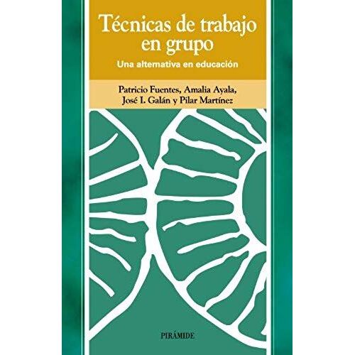 Técnicas De Trabajo En Grupo : Una Alternativa En Educación