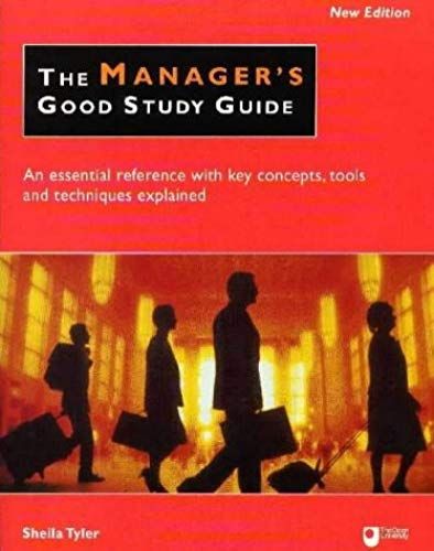 The Managers Good Study Guide: An Essential Reference With Key Concepts, Tools And Techniques Explained