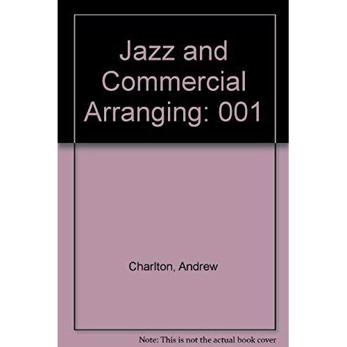 Jazz And Commercial Arranging Volume I: Block Writing Techniques, Rhythm, And Melody