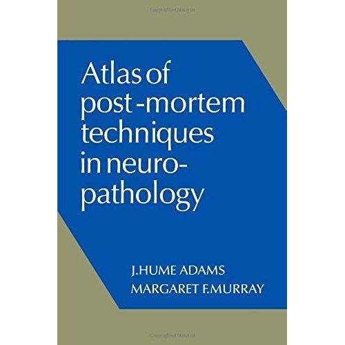 Atlas Of Post-Mortem Techniques In Neuropathology