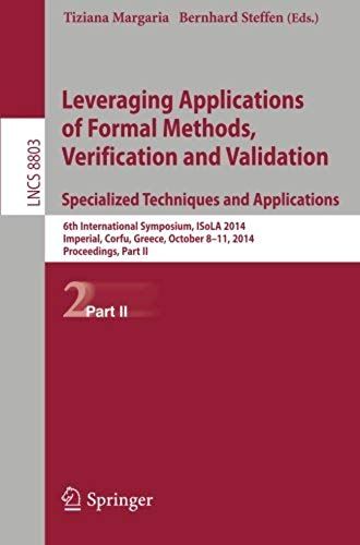 Leveraging Applications Of Formal Methods, Verification And Validation. Specialized Techniques And Applications