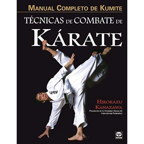 Técnicas De Combate De Kárate : Manual Completo De Kuminte