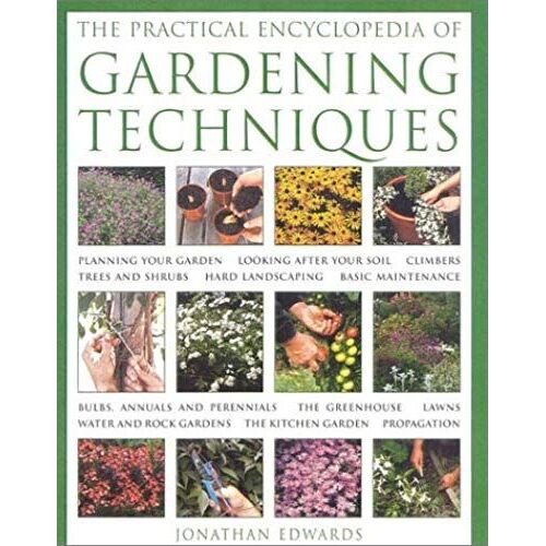 The Practical Encyclopedia Of Gardening Techniques