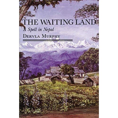 The Waiting Land: A Spell In Nepal