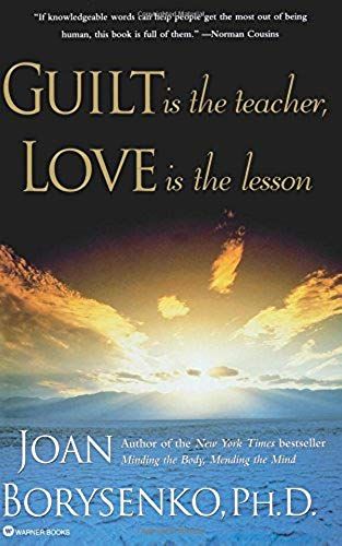 Guilt Is The Teacher, Love Is The Lesson