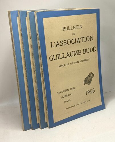 Bulletin De L'association Guillaume Budé (Revue De Culture Générale) Quatrième Série - N°1-2-3-4- / 1958 (Année Complète=