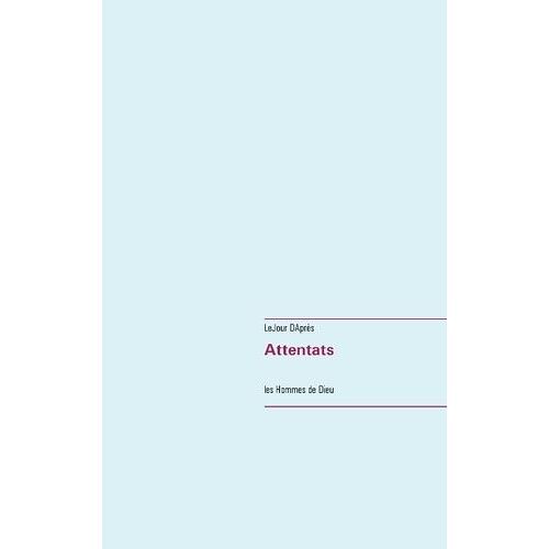 Attentat - Les Hommes De Dieu