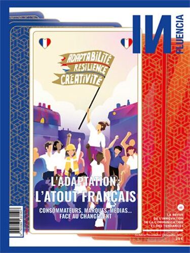 Influencia 41 - Octobre 2022 - L'adaptation : Atout Francais. Consommateurs, Marques, Medias Face Au Changement