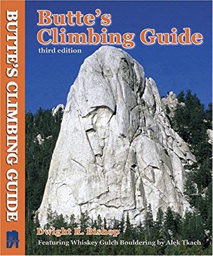 Butte's Climbing Guide, Third Edition: Featuring Whiskey Gulch Bouldering By Alek Tkach (Big Sky Rock)