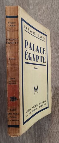 Palace Egypte Roman De Francis Carco / Albin Michel Éditeur 1933
