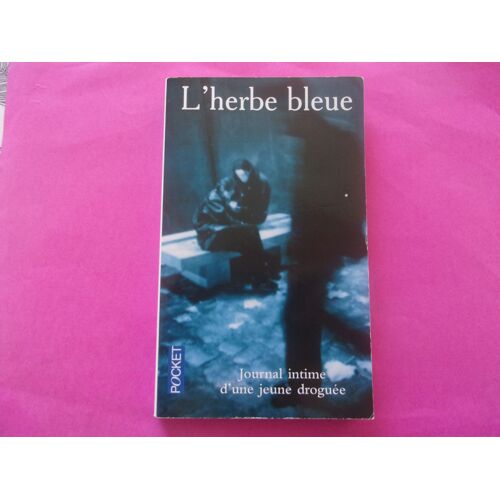L'herbe Bleue. Journal Intime D'une Jeune Droguée