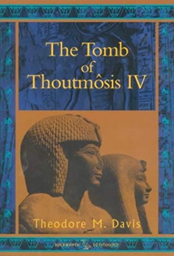 The Tomb Of Thoutmosis Iv (Duckworth Egyptology) (Duckworth Egyptology Series)