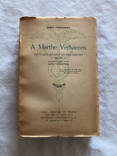Émile Verhaeren / À Marthe Verhaeren / Deux Cent Dix-Neuf Lettres Inédites - 1889-1916