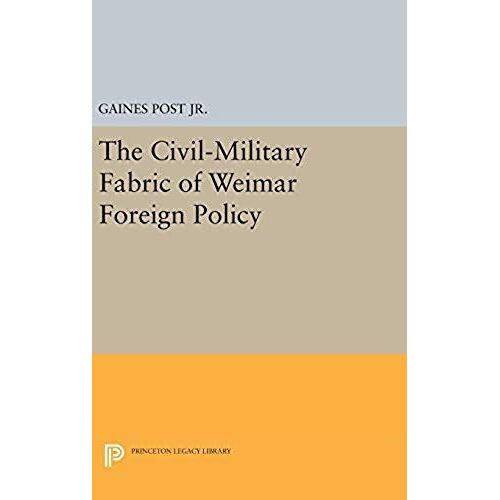 The Civil-Military Fabric Of Weimar Foreign Policy