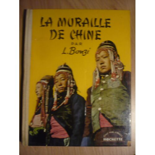 La Muraille De Chine Par Leonardo Bonzi Éditions Hachette / Tout Par L’Image - 1959