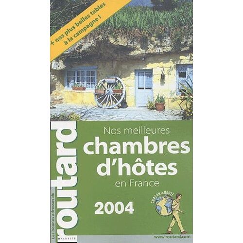 Nos Meilleures Chambres D'hôtes En France - Guide Du Routard 2004