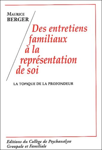 Des Entretiens Familiaux À La Représentation De Soi - La Topique De La Profondeur