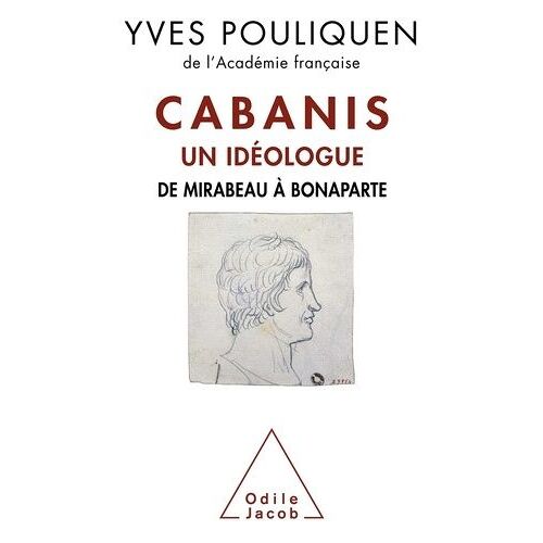 Cabanis, Un Idéologue - De Mirabeau À Bonaparte