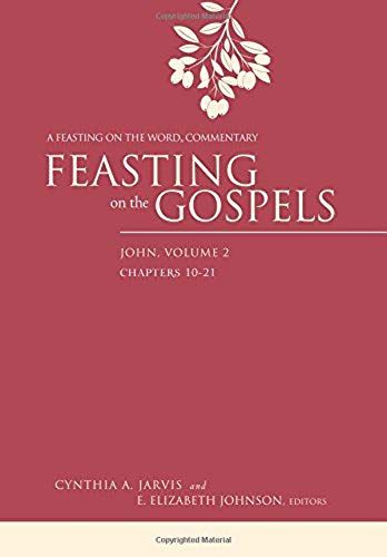 Feasting On The Gospels--John, Volume 2