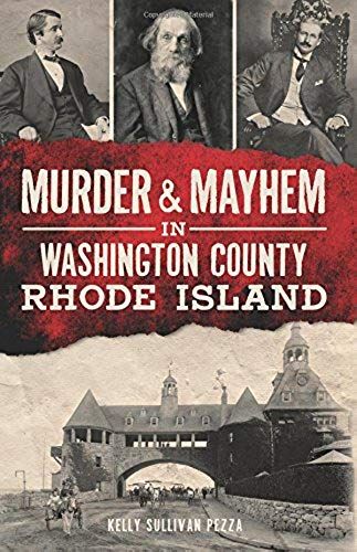 Murder & Mayhem In Washington County, Rhode Island