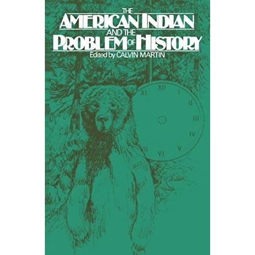 The American Indian And The Problem Of History