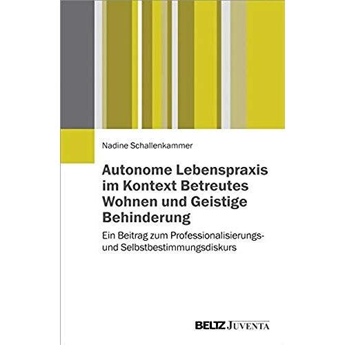 Autonome Lebenspraxis Im Kontext Betreutes Wohnen Und Geistige Behinderung