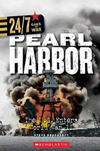 Pearl Harbor: The U.S. Enters World War Ii (24/7: Goes To War)
