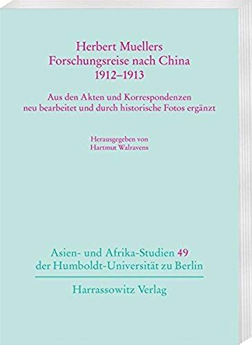 Herbert Muellers Forschungsreise Nach China 1912-1913