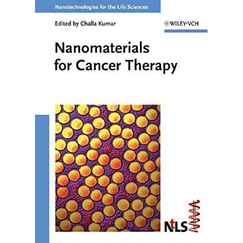 Nanomaterials For Cancer Therapy (Nanotechnologies For The Life Sciences)