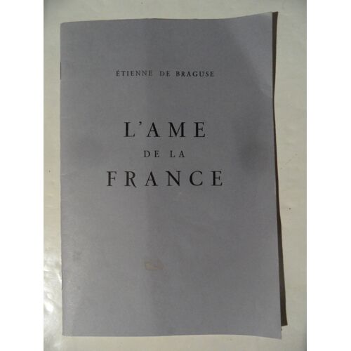 L'âme De La France- Etienne De Braguse - 1950 - 30 Pages