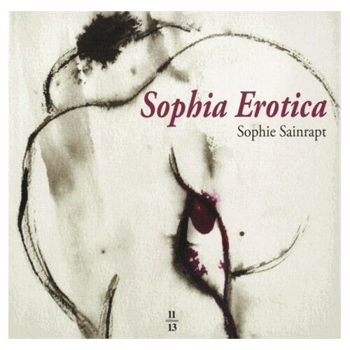 Sophia Erotica - Les Érotiques De Sophie Sainrapt