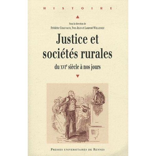 Justice Et Sociétés Rurales - Du Xvie Siècle À Nos Jours, Approches Pluridisciplinaires