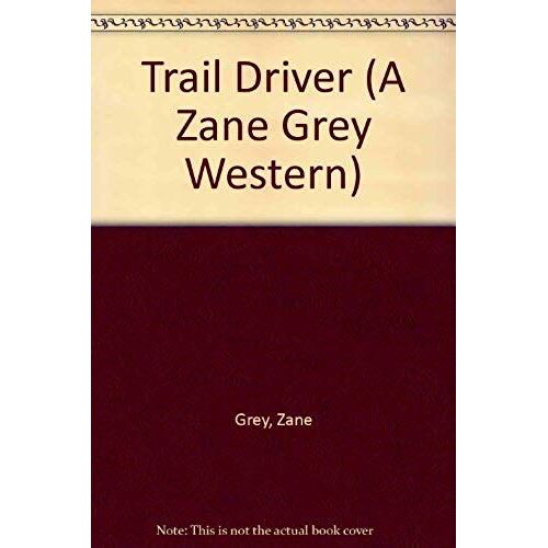 Trail Driver (A Zane Grey Western)