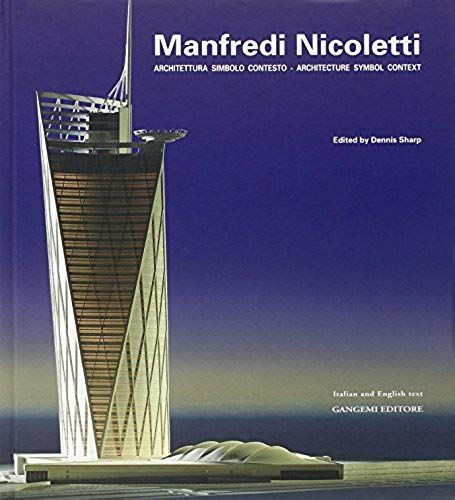 Manfredi Nicoletti: Architettura Simbolo Contesto/Architecture Symbol Context