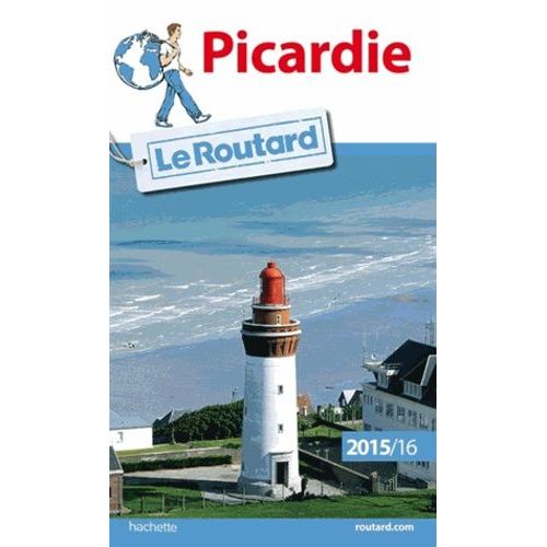 Picardie - Guide Du Routard 2015-2016