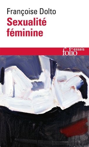 Sexualite Feminine - La Libido Genitale Et Son Destin Feminin