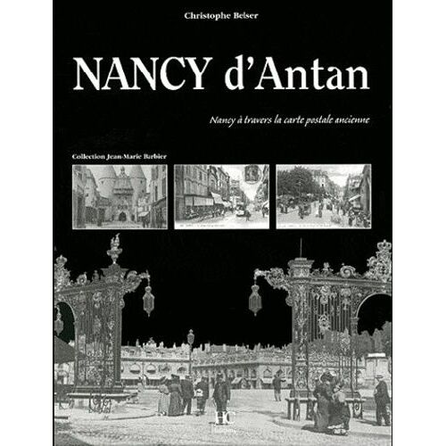 Nancy D'antan - Nancy À Travers La Carte Postale Ancienne