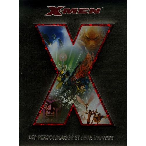 X-Men - Les Personnages Et Leur Univers