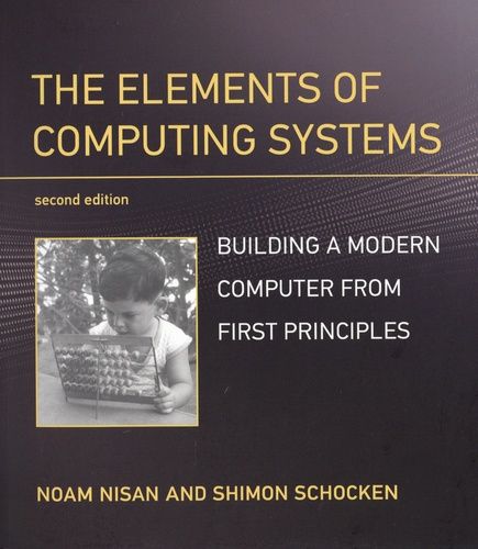 The Elements Of Computing Systems