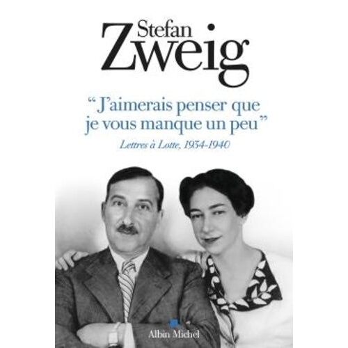 J'aimerais Penser Que Je Vous Manque Un Peu - Lettres À Lotte 1934-1940