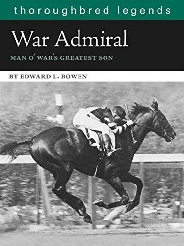 War Admiral: Man O'war's Greatest Son (Thoroughbred Legends (Unnumbered))