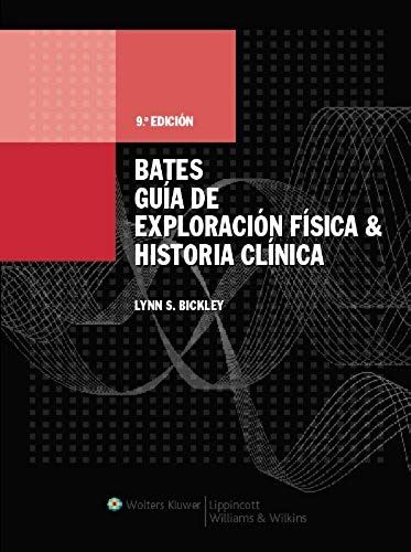 Bates, Guia De Exploracion Fisica E Historia Clinica