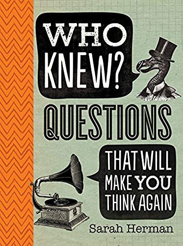 Who Knew?: Questions That Will Make You Think Again