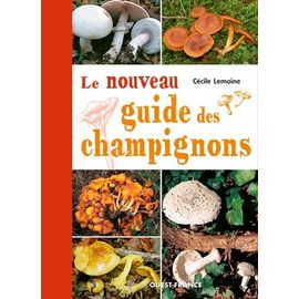 Le Nouveau Guide Des Champignons