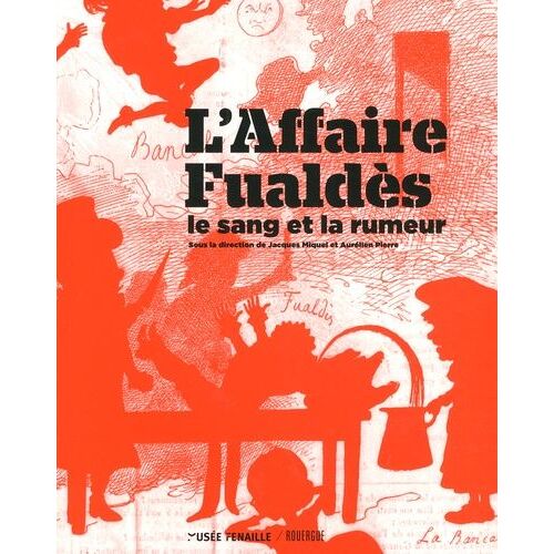 L'affaire Fualdès - Le Sang Et La Rumeur